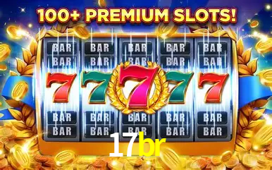 Descubra o Mundo do Cassino Online com 17br